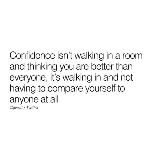 JJWatt – Be confident.  No need to compare.  #Confidence #JJWatt #Texans #NFL #Sports #XZQuotes #XZEmpire #History #HistoryLovers #HistoryFacts #Quotes #Philosophy #QuoteOfTheDay #Greatness #Knowledge  #Wisdom